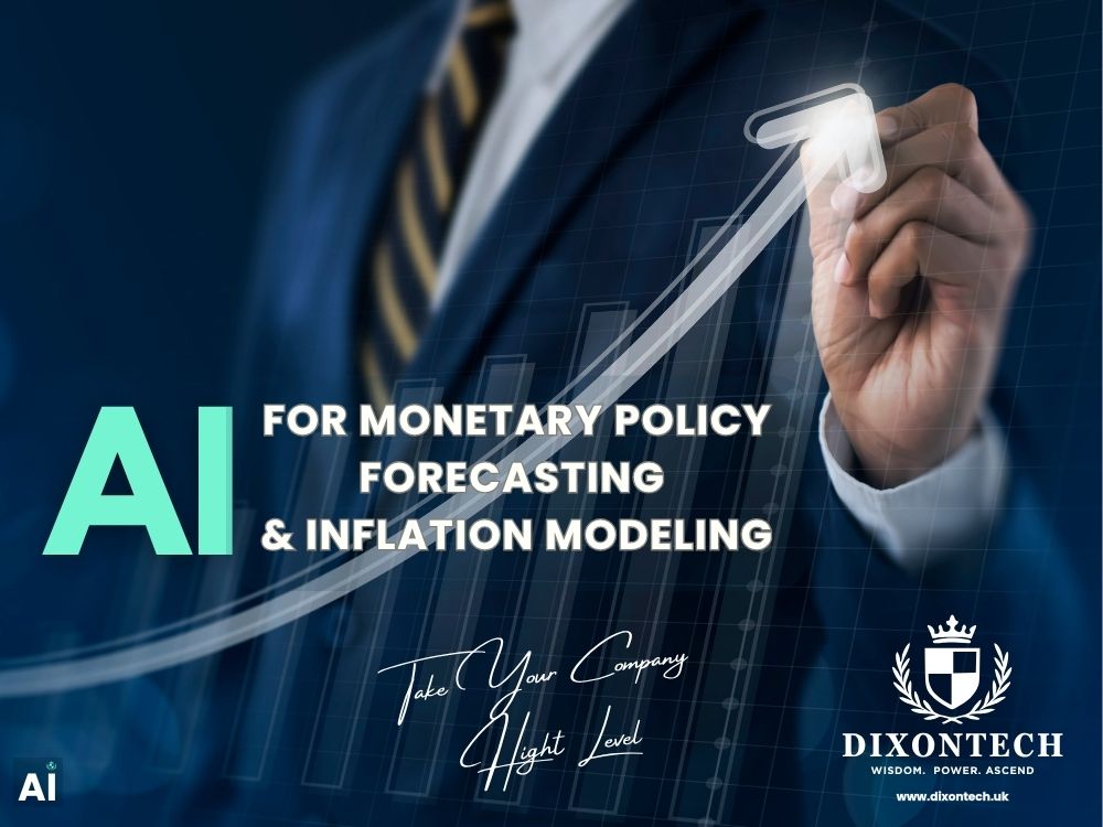 AI for Monetary Policy Forecasting & Inflation Modeling